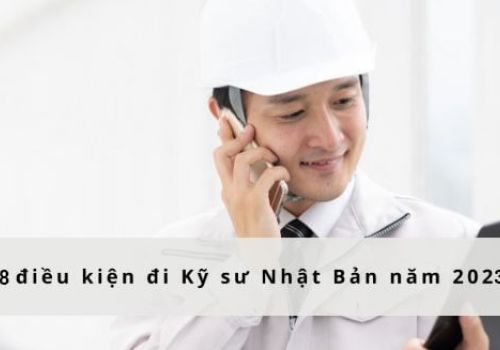 8 Điều kiện đi kỹ sư Nhật Bản 2024