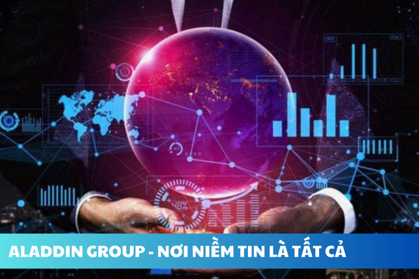 ALADDIN GROUP - NƠI NIỀM TIN LÀ TẤT CẢ (10)_1
