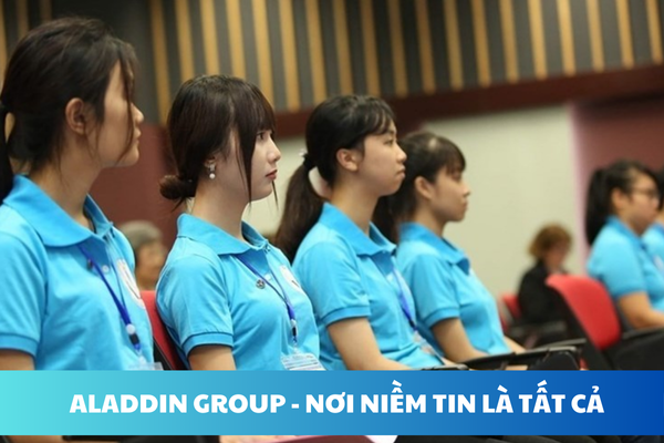 ALADDIN GROUP - NƠI NIỀM TIN LÀ TẤT CẢ (90)
